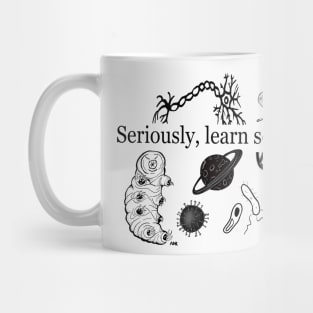 Seriously, Learn Science. Mug